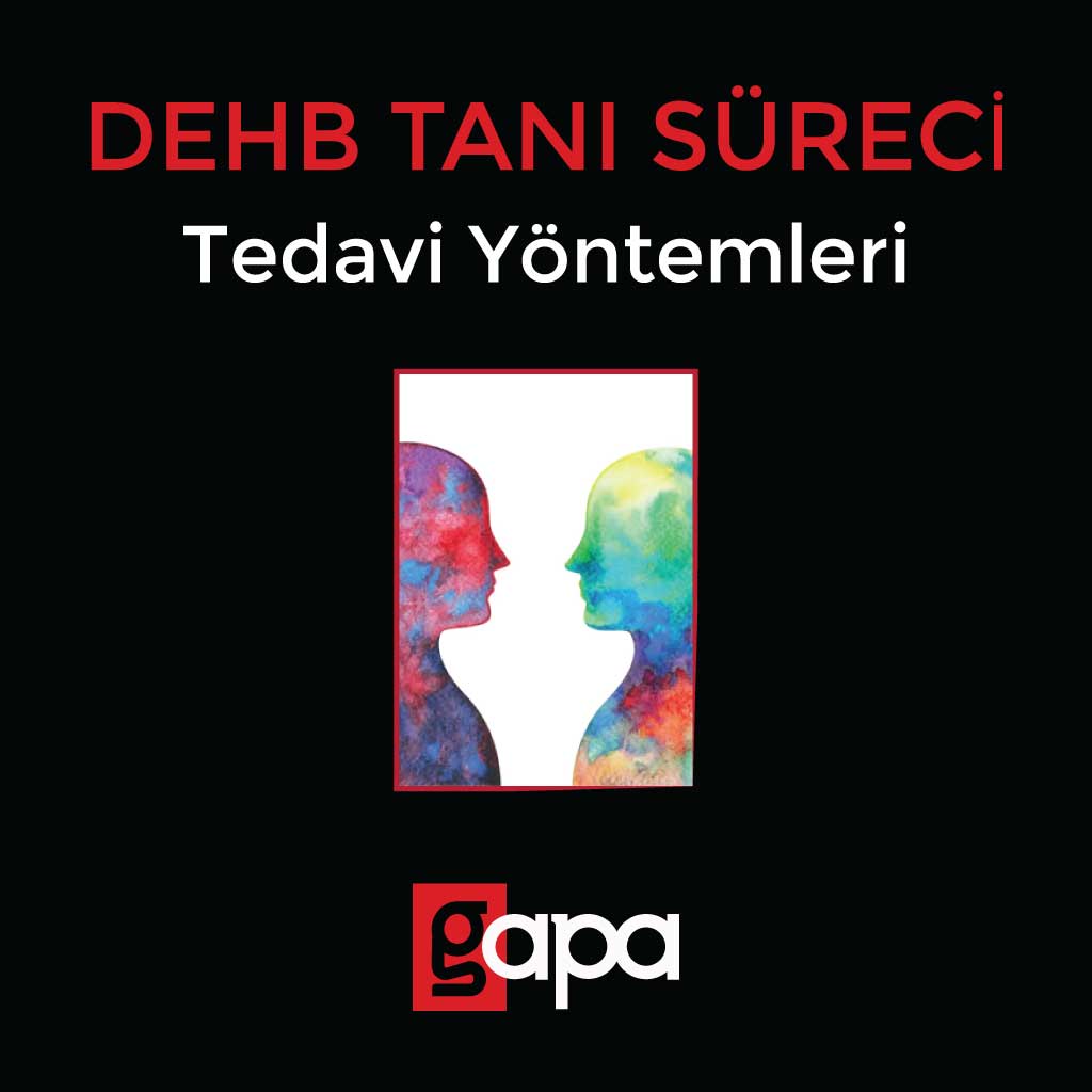 DEHB Tanı Süreci ve Tedavi Yöntemleri: Doğru Bilgiye Ulaşmanın Önemi